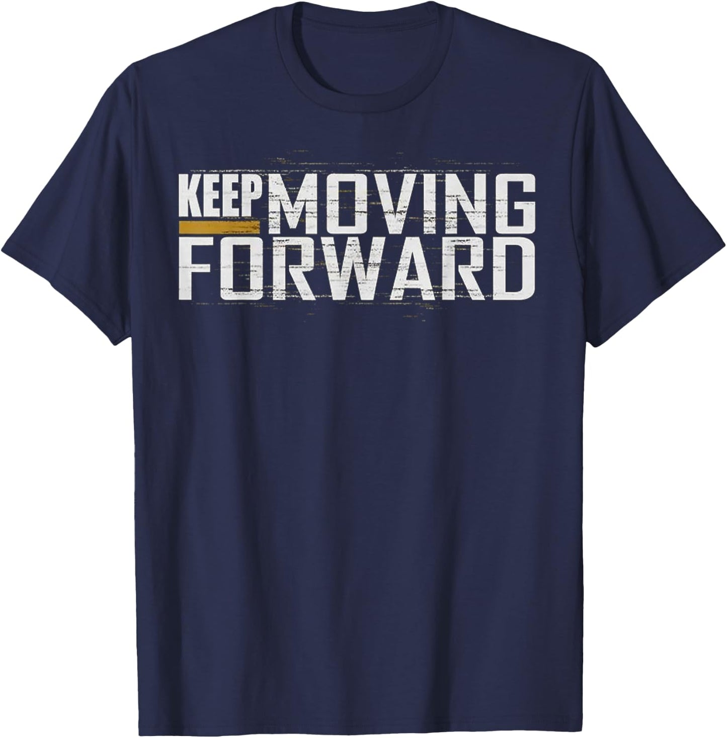 Fitness Gym Keep Moving Forward (Art in Front and back) T-Shirt - T-Shirt | Navy