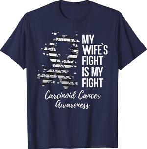 My Wife’s Fight Is My Fight Carcinoid Cancer Awareness T-Shirt - T-Shirt | Navy