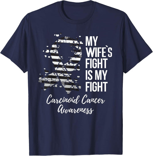 My Wife’s Fight Is My Fight Carcinoid Cancer Awareness T-Shirt - T-Shirt | Navy