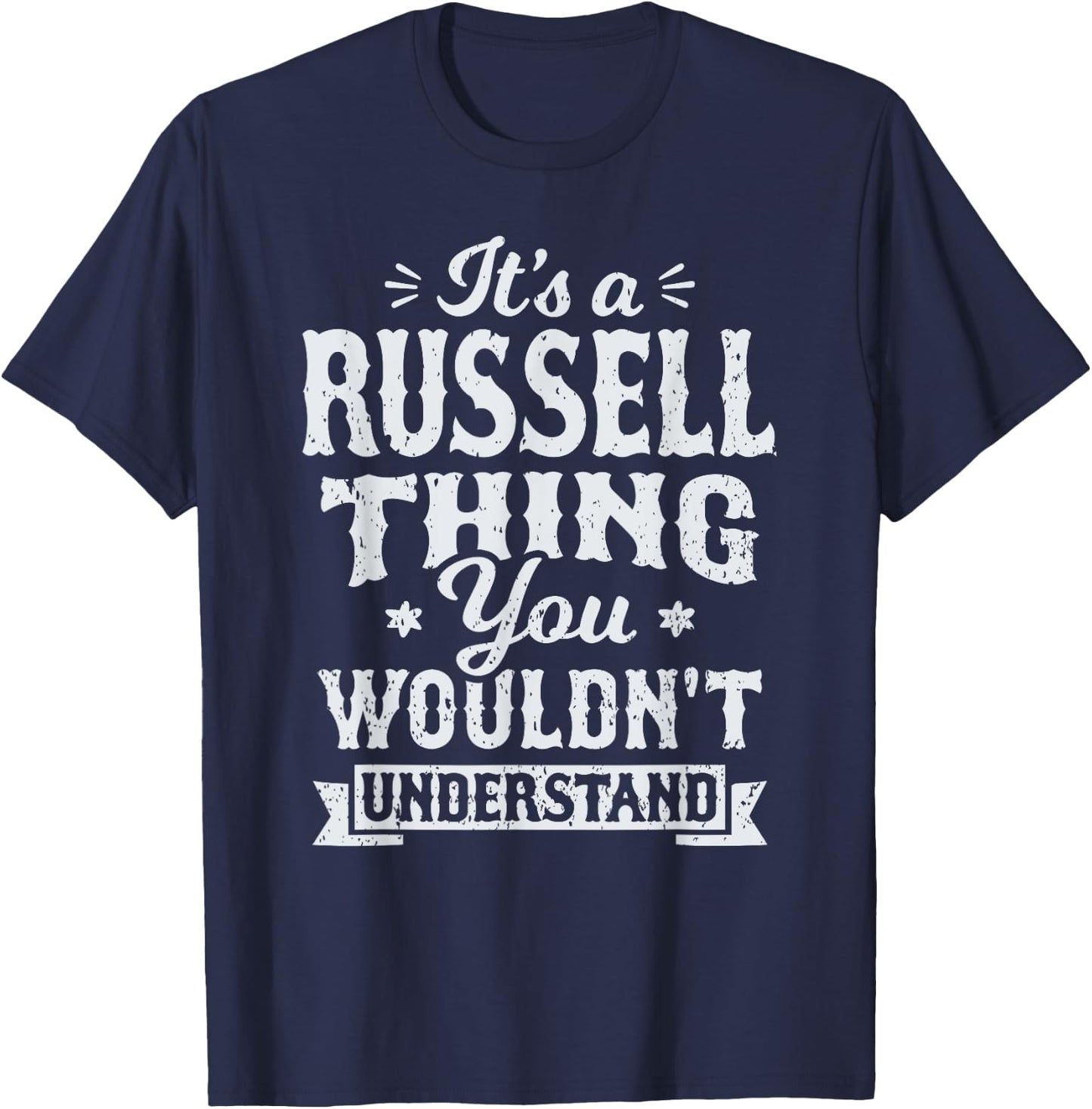 Its A Russell Thing You Wouldnt Understand Last Name Surname T-Shirt - T-Shirt | Navy