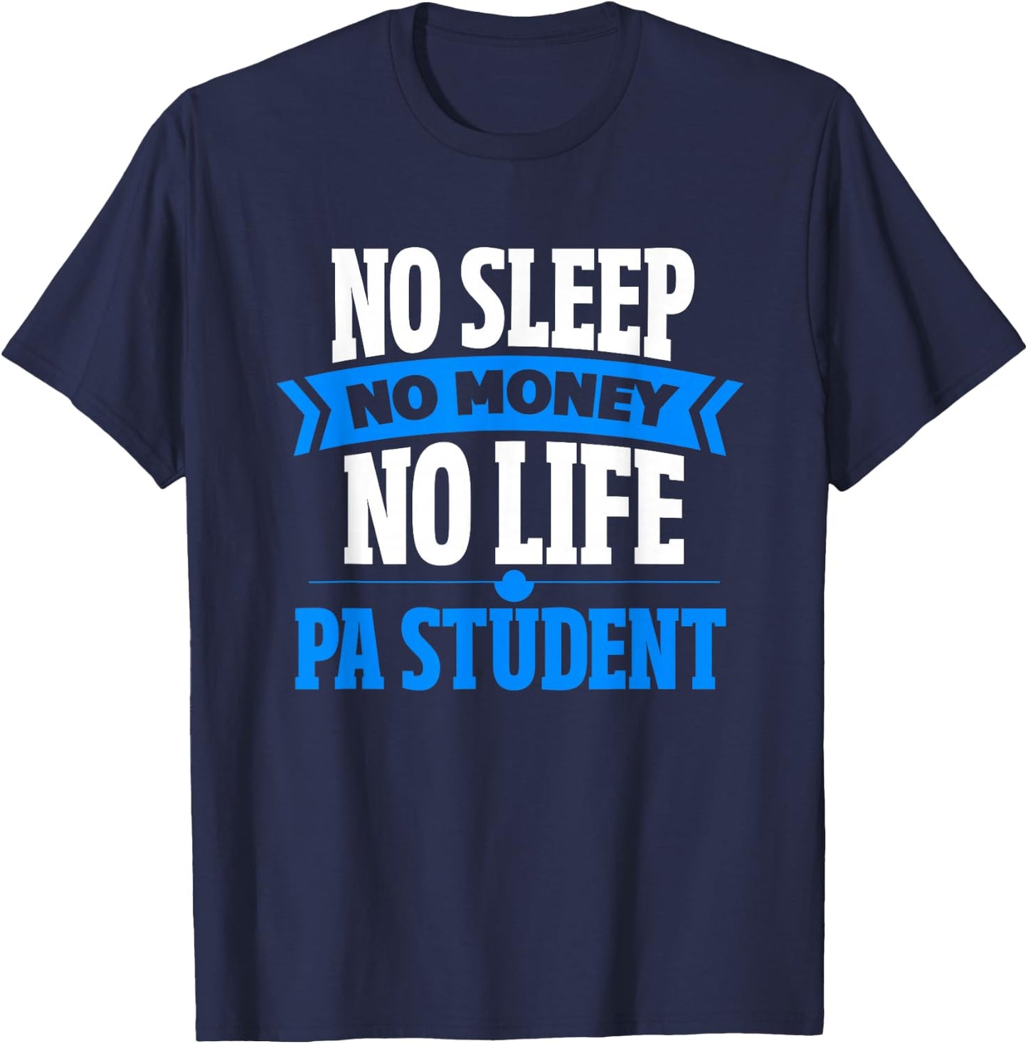 PA Student Funny Physician Assistant Student T-Shirt - T-Shirt | Navy