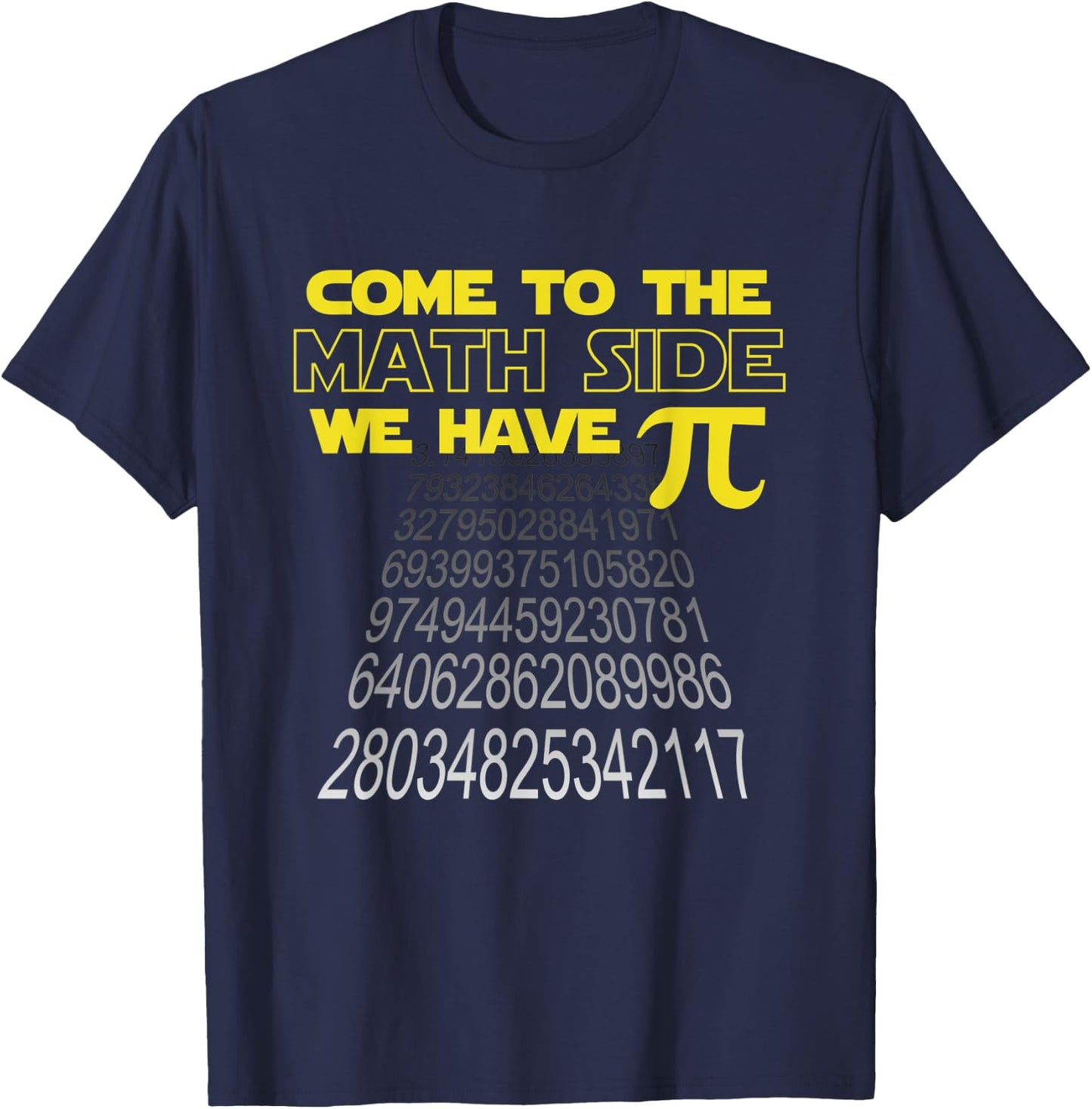 Come To The Math Side We Have Pi Funny Pi Day Humor Graphic T-Shirt - T-Shirt | Navy
