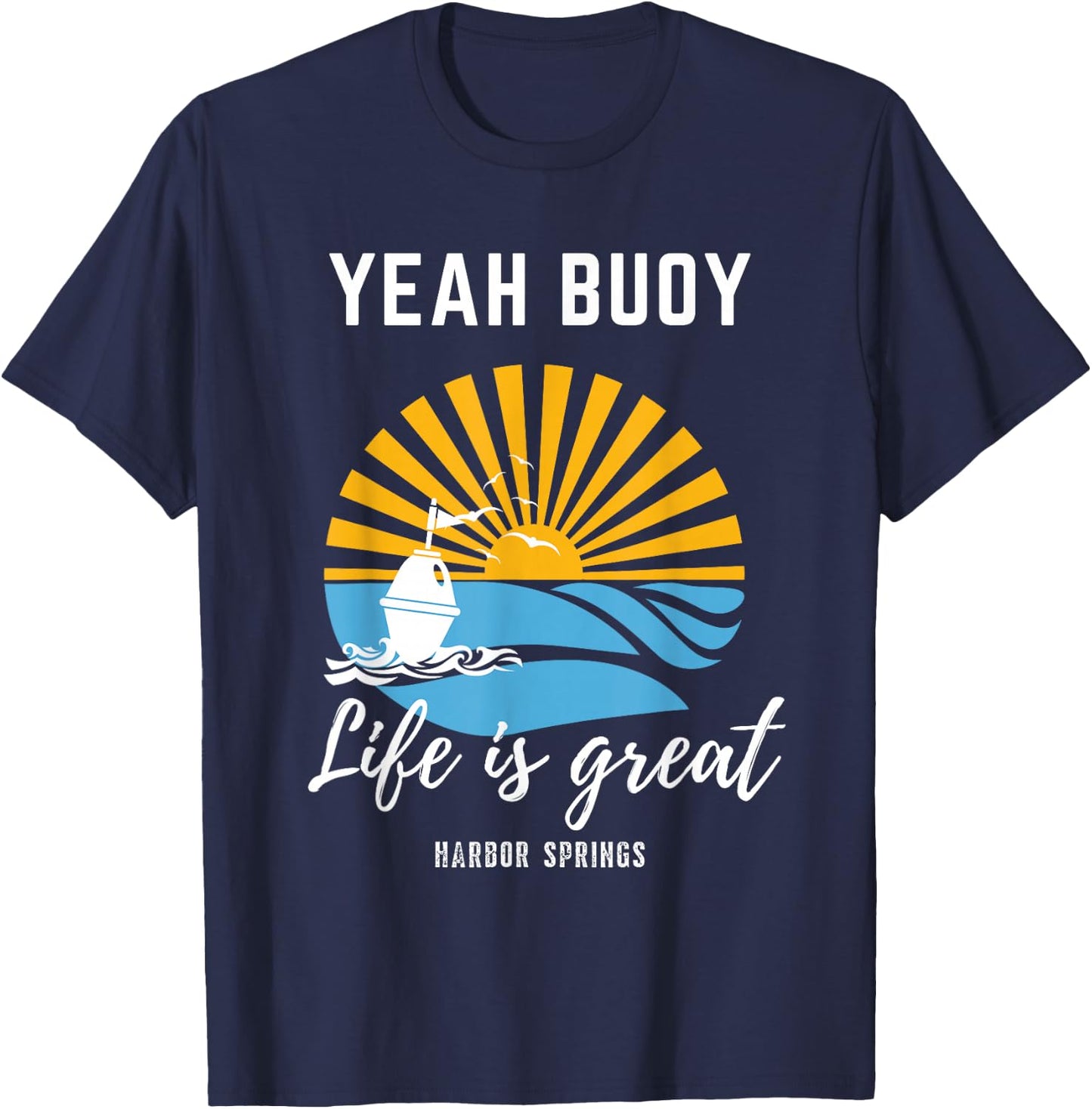 Life Is Great Yeah Buoy Fun Yellow Vintage Good Life Sunset T-Shirt - T-Shirt | Navy