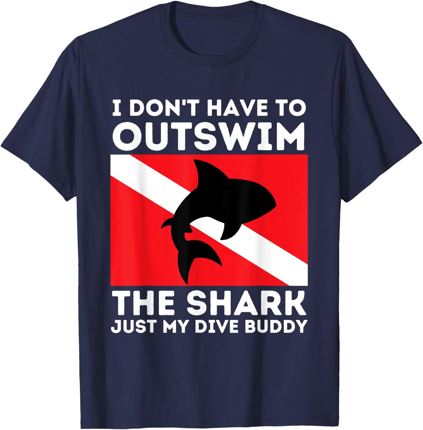 Outswim My Dive Buddy - Funny Shark & Scuba Diving Diver T-Shirt - T-Shirt | Navy