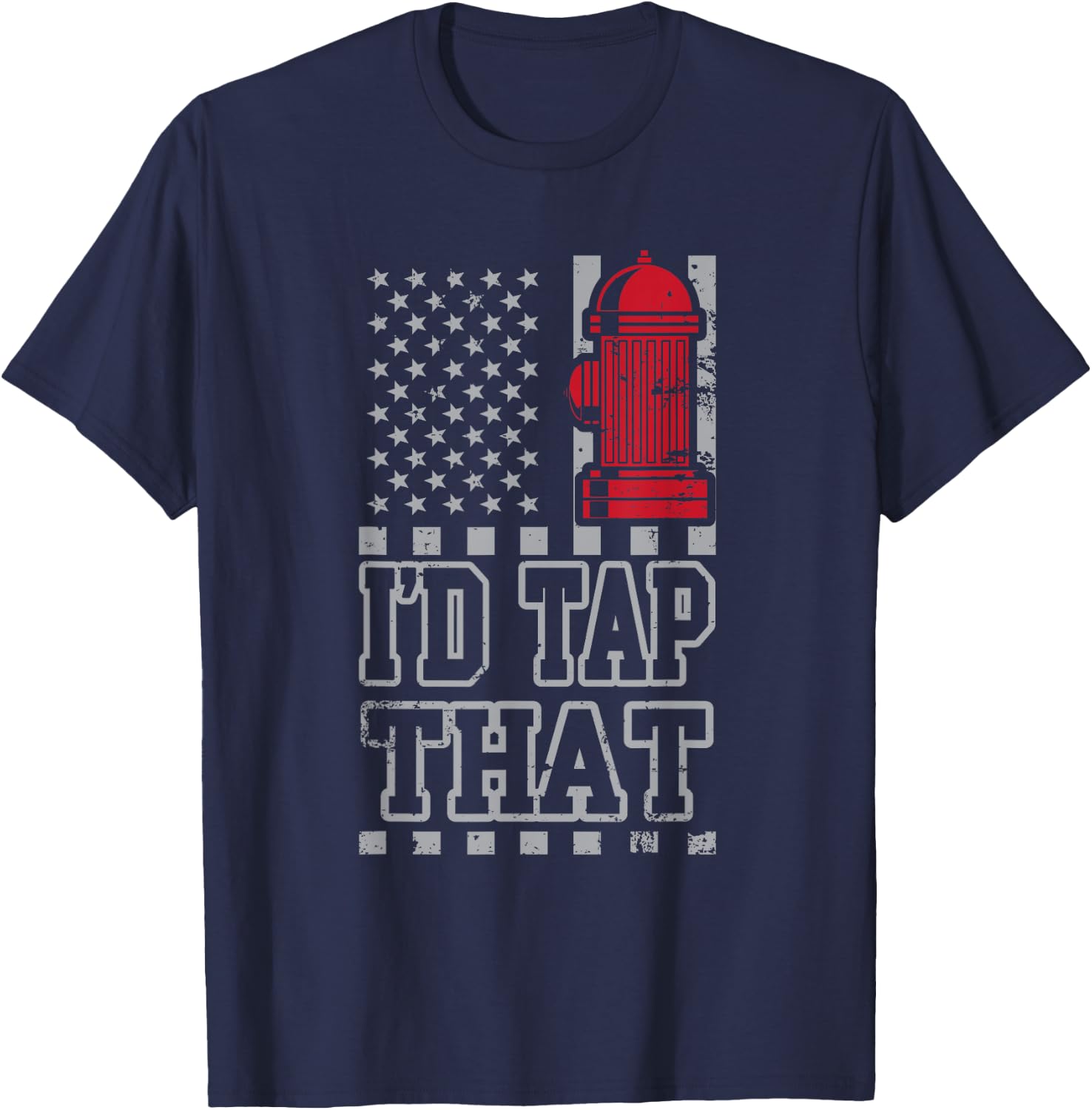 I'd Tap That Funny Firefighter Pride T-Shirt - T-Shirt | Navy