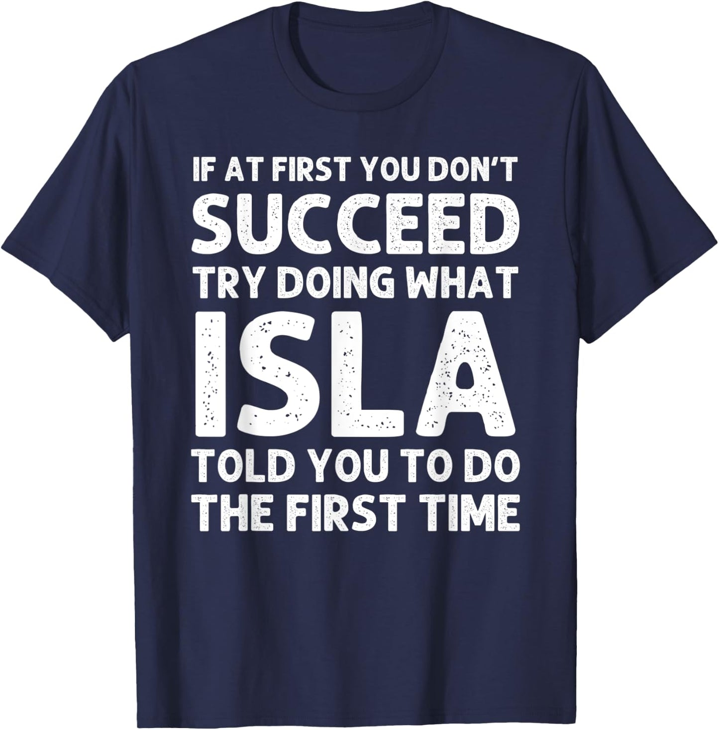ISLA Name Personalized Birthday Funny Christmas Joke T-Shirt - T-Shirt | Navy