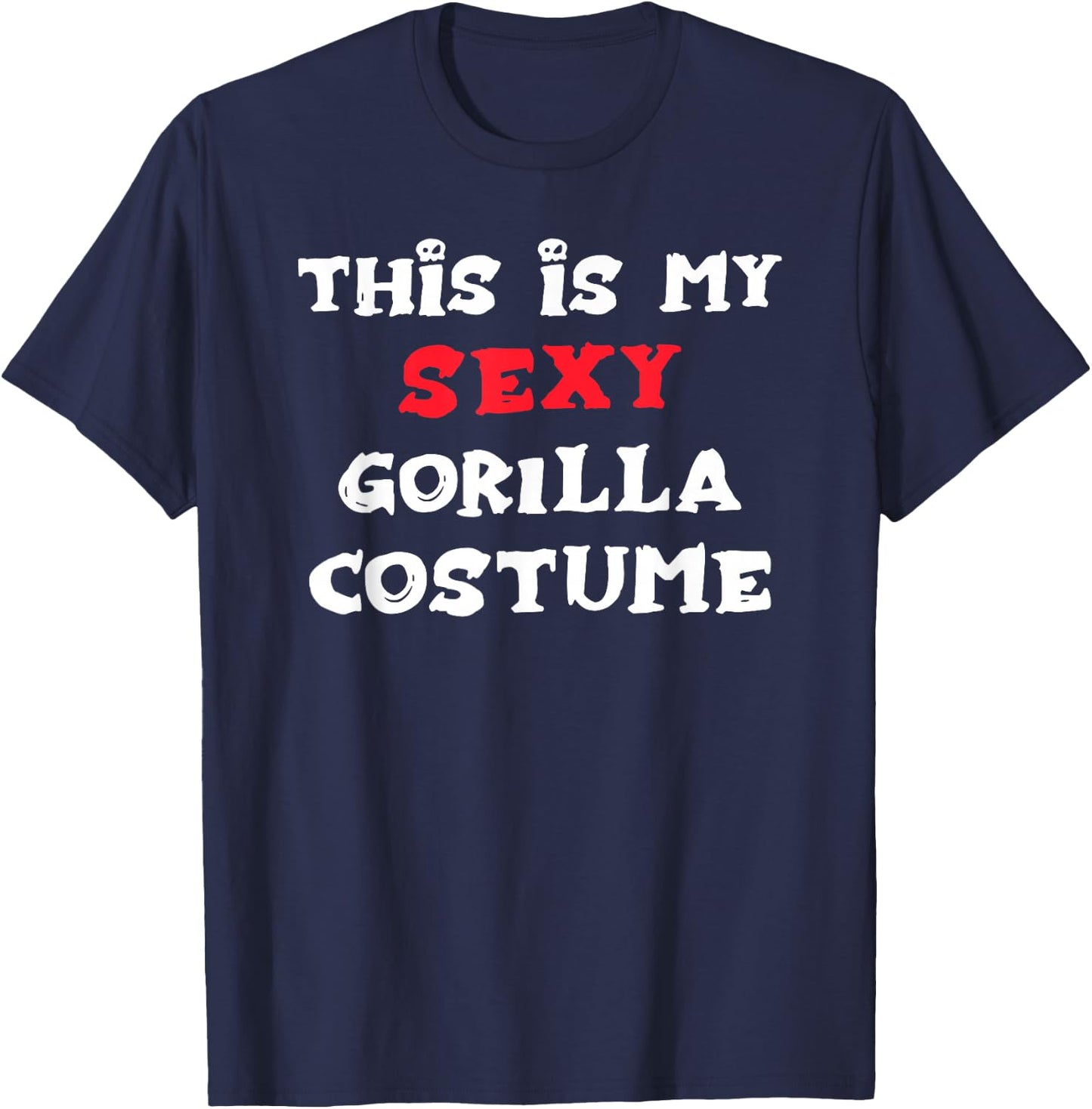 This is my Sexy GORILLA Costume Simple Halloween T-Shirt - T-Shirt | Navy
