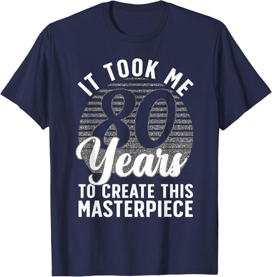 80th Birthday Men 80 Year Old Gag Turning 80 Joke T-Shirt - T-Shirt | Navy