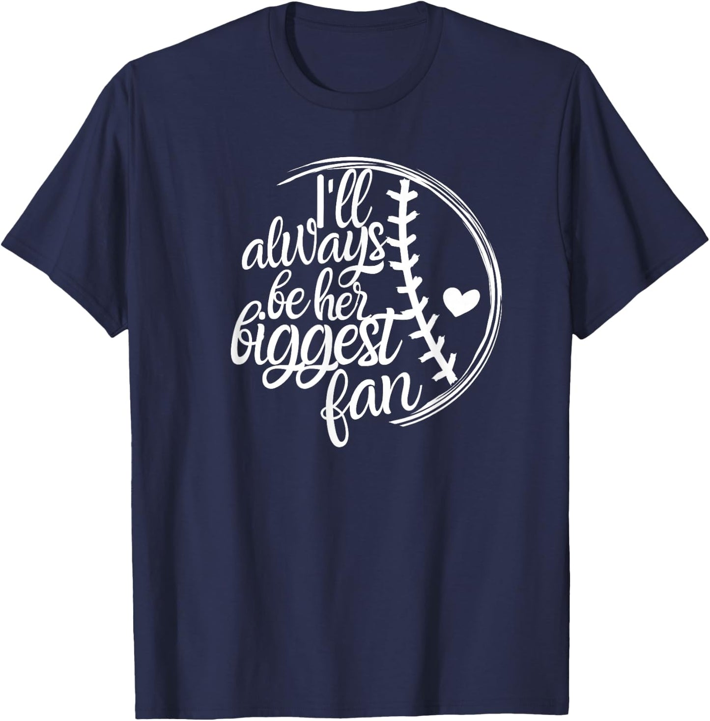 Softball Mom Shirt, Softball Gift I'll Always Be Biggest Fan T-Shirt - T-Shirt | Navy