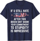 If You Still Hate Trump After This Biden Shit Show Funny T-Shirt - T-Shirt | Navy
