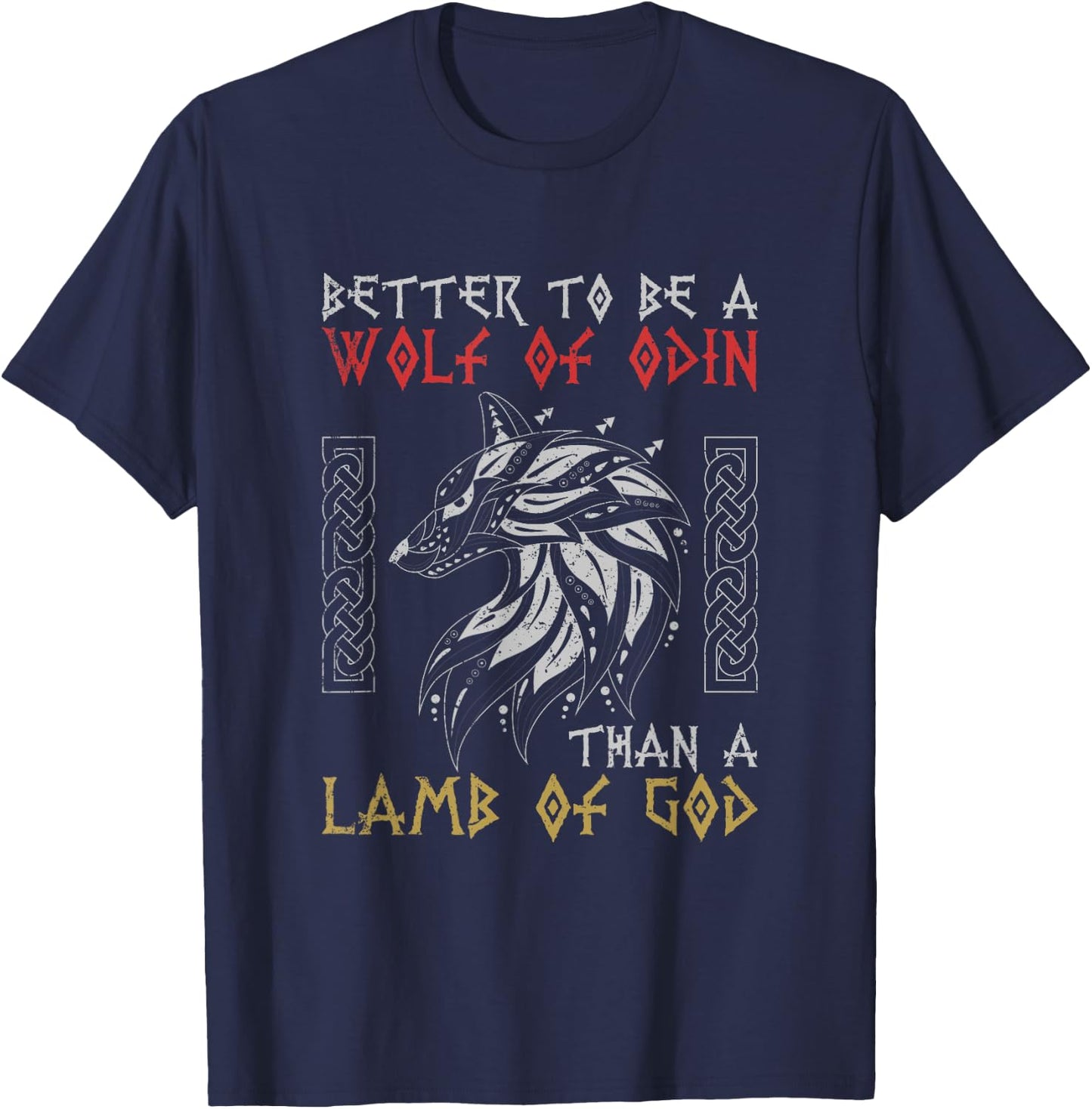 Better To Be A Wolf Of Odin Than A Lamb Of God Viking T-Shirt - T-Shirt | Navy