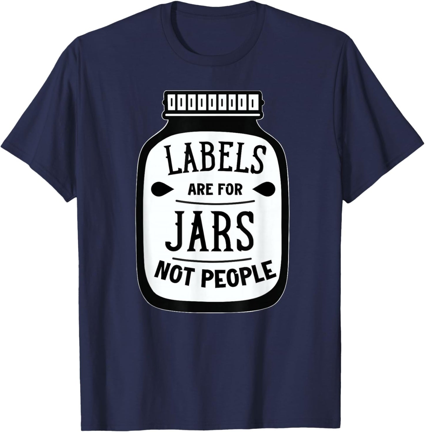 Labels are for jars not people T-Shirt - T-Shirt | Navy