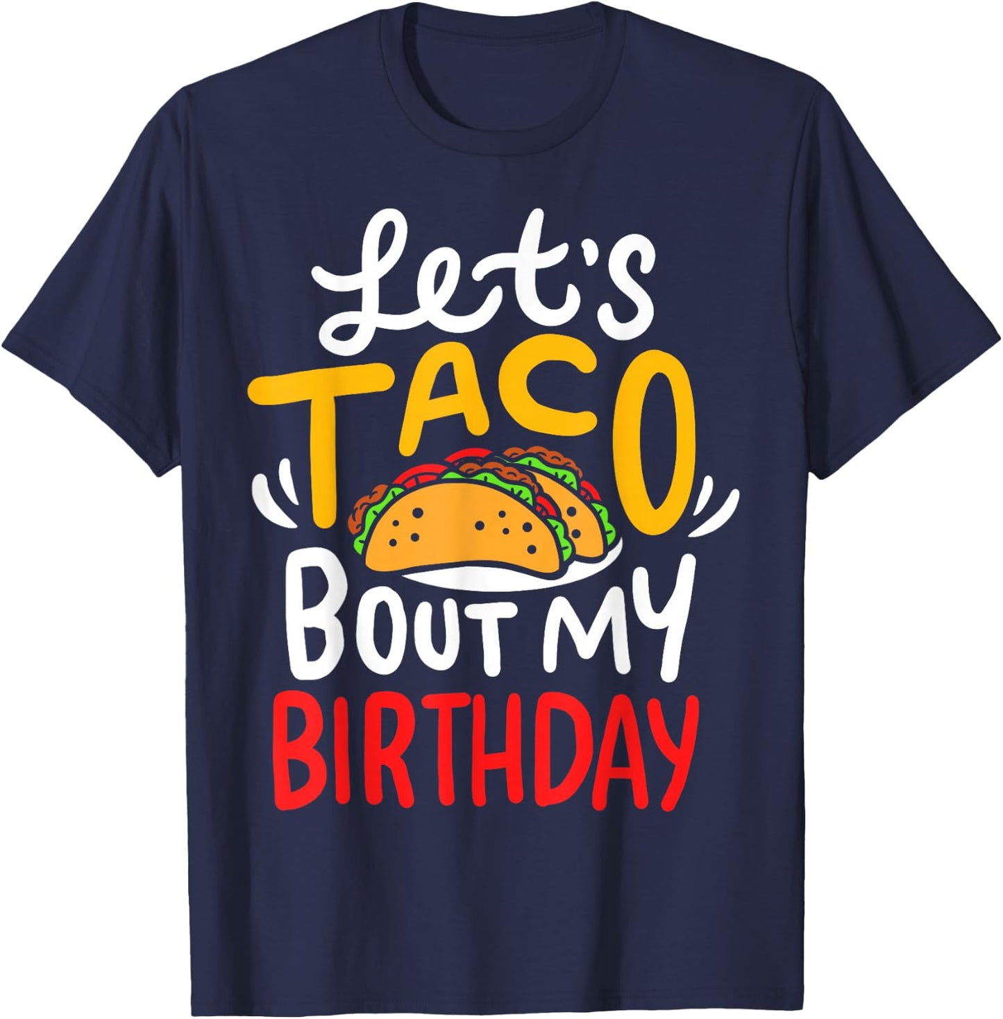 Taco Birthday Cinco De Mayo T-Shirt - T-Shirt | Navy