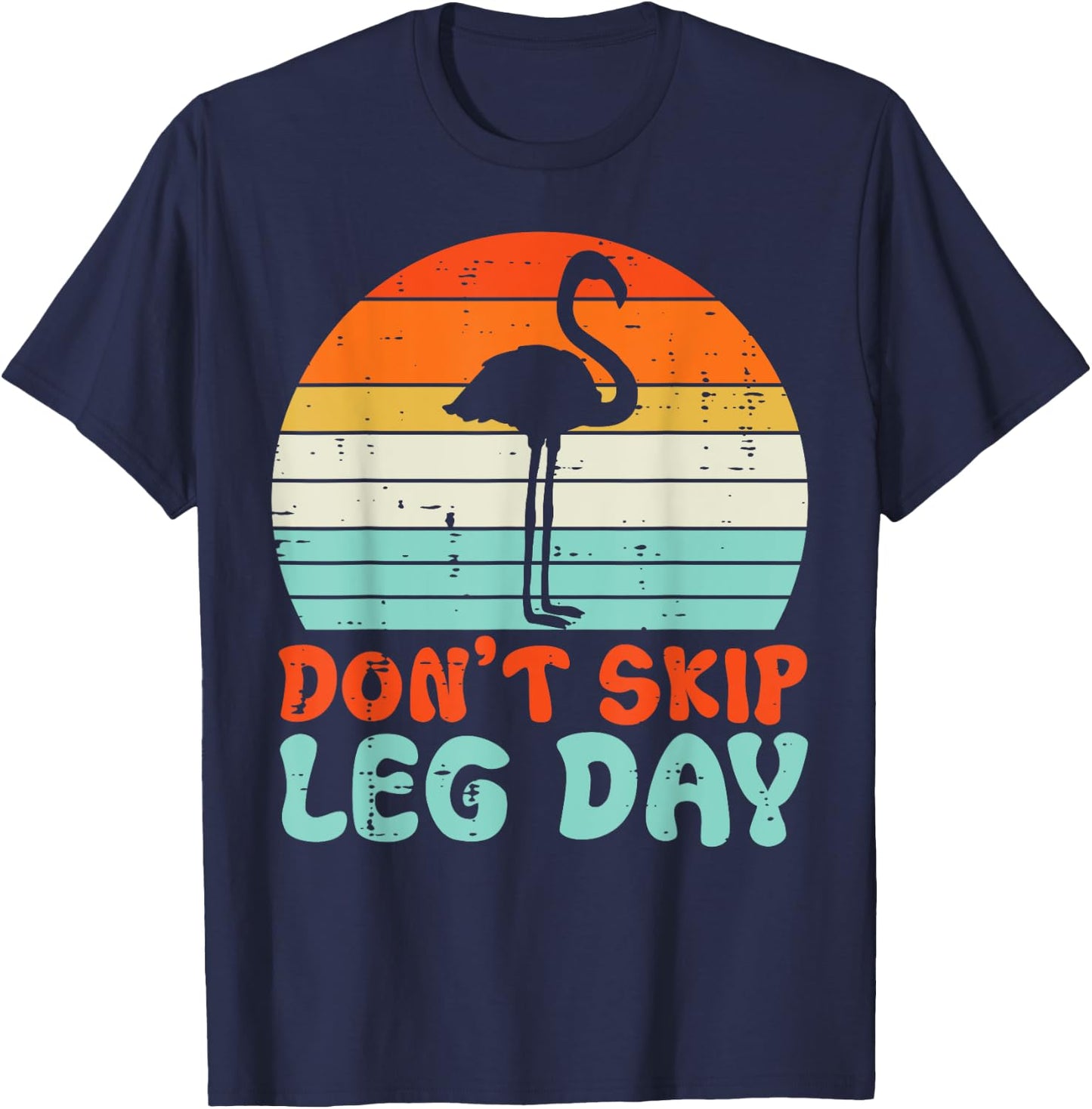 Gym Flamingo Dont Skip Leg Day Workout Fitness Women Men Kid T-Shirt - T-Shirt | Navy
