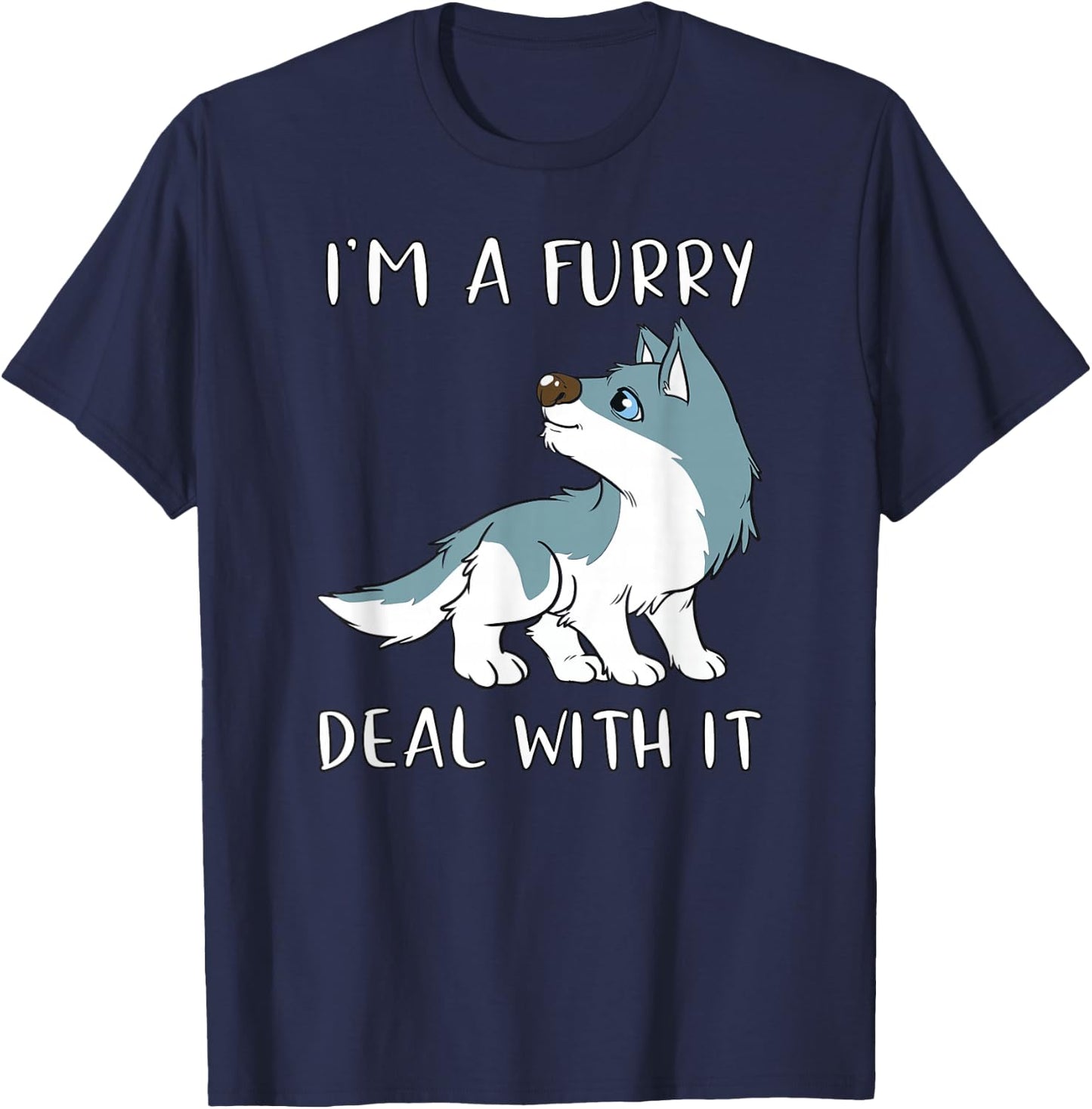 I'm A Furry Deal With It - Cute Furry Fandom Fursuit T-Shirt - T-Shirt | Navy