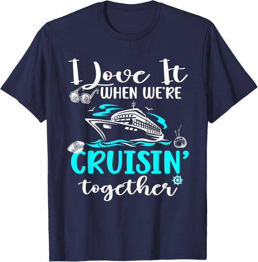 Family Cruise 2024 I Love It When We're Cruisin' Together T-Shirt - T-Shirt | Navy