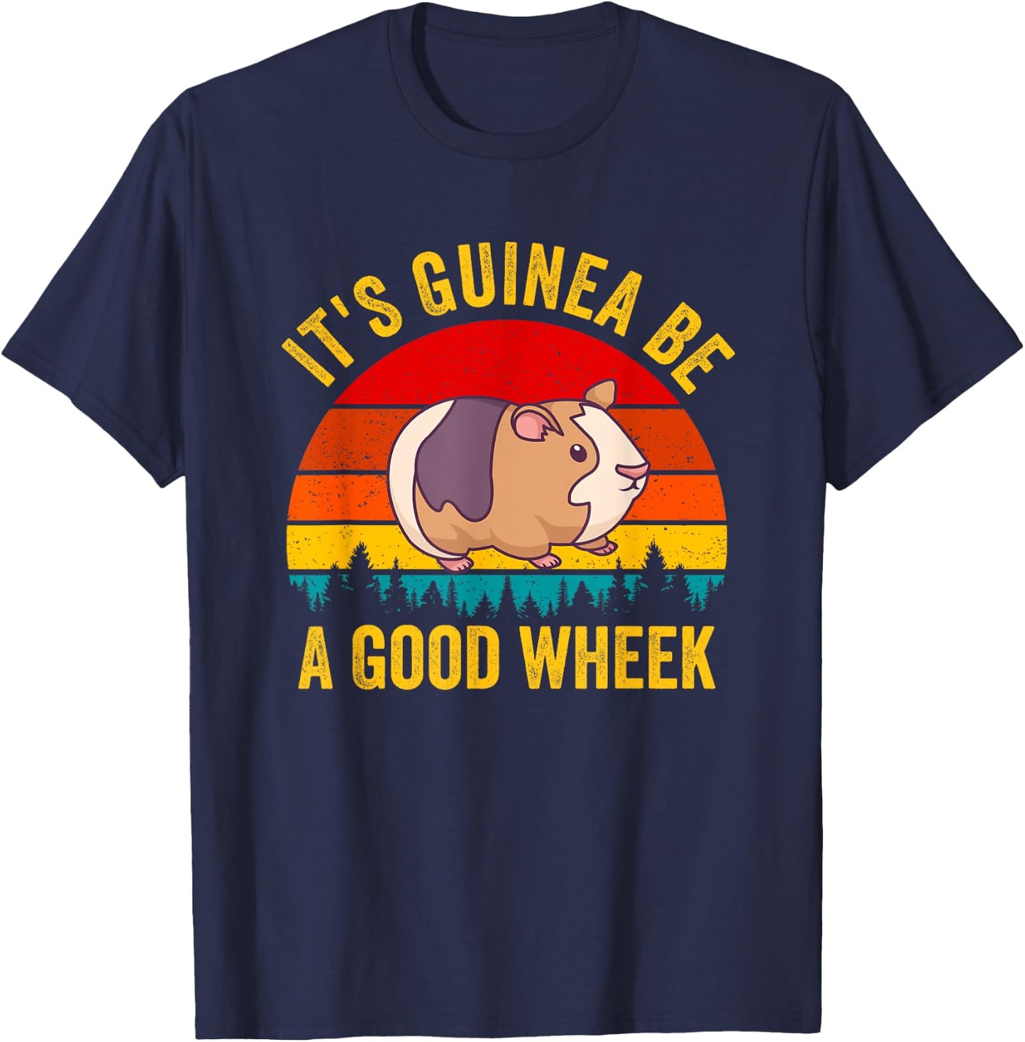 It's Guinea Be a Good Wheek Guinea Pig Piggy Gift T-Shirt - T-Shirt | Navy