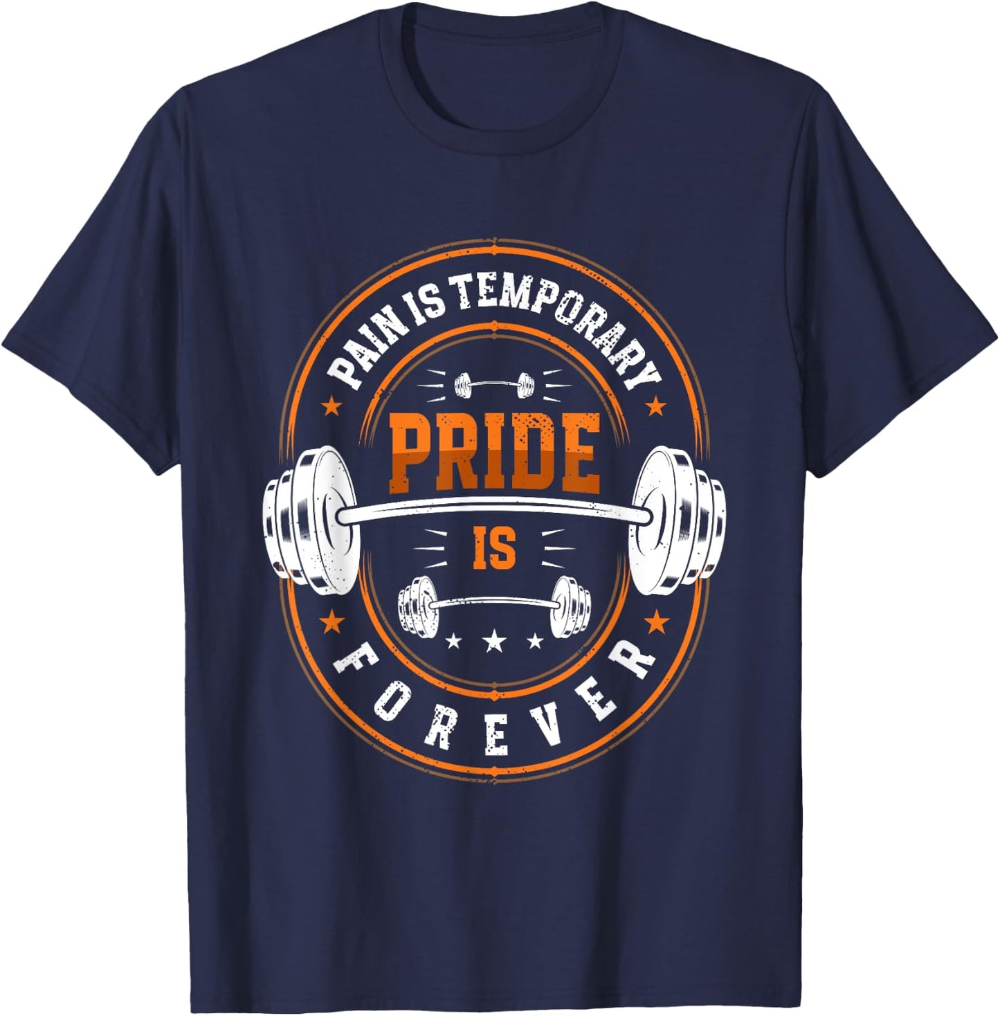 Pain Is Temporary Pride Is Forever | Barbell | Weightlifting T-Shirt - T-Shirt | Navy