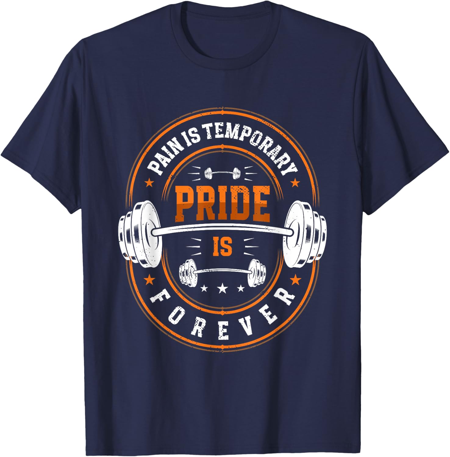 Pain Is Temporary Pride Is Forever | Barbell | Weightlifting T-Shirt - T-Shirt | Navy