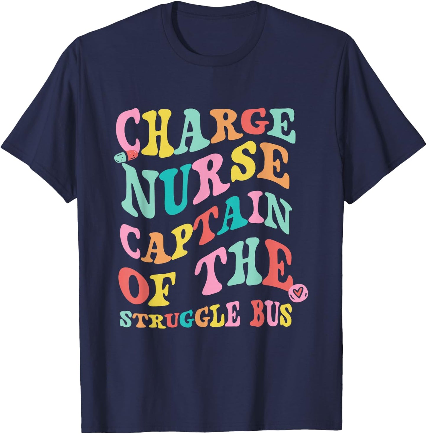 Charge Nurse Funny Charge Nursing Charge Nurses T-Shirt - T-Shirt | Navy
