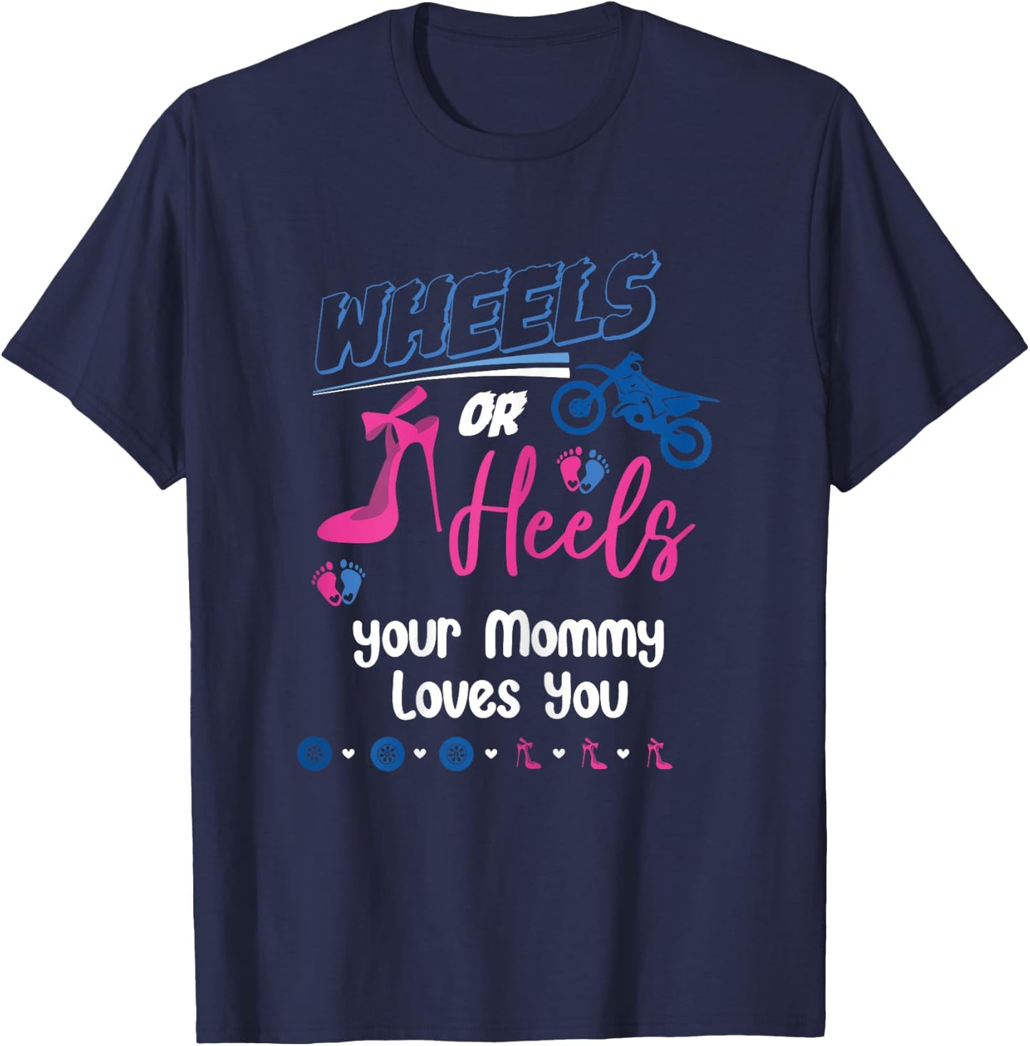 Wheels Or Heels Your Mommy Loves You Gender Reveal Party T-Shirt - T-Shirt | Navy