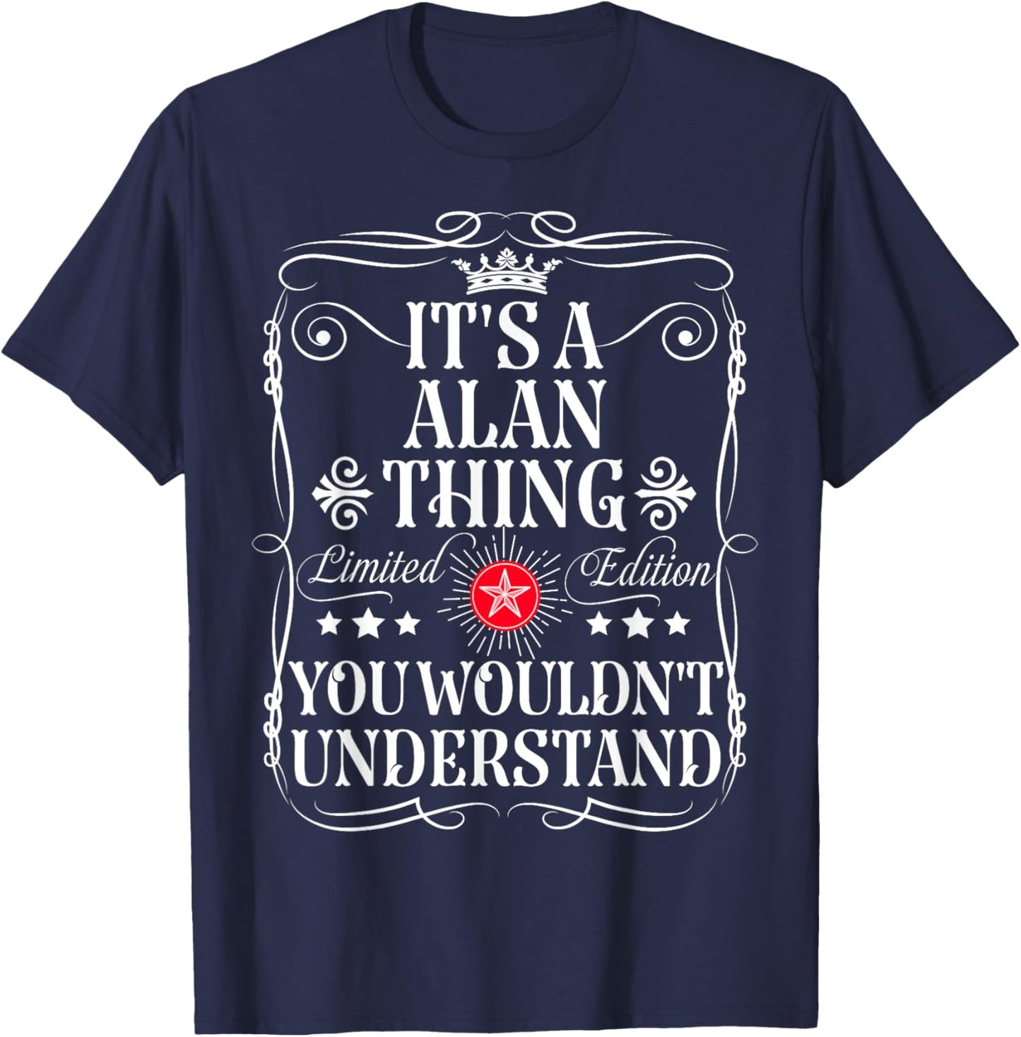 Alan Name Its A Alan Thing You Wouldn't Understand T-Shirt - T-Shirt | Navy