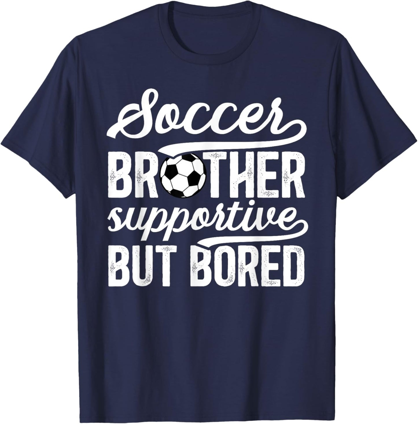 Soccer Brother Supportive Brother Of A Soccer Player T-Shirt - T-Shirt | Navy