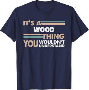 It's A Wood Thing You Wouldn't Understand Family Name T-Shirt - T-Shirt | Navy