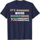 It's A Wood Thing You Wouldn't Understand Family Name T-Shirt - T-Shirt | Navy
