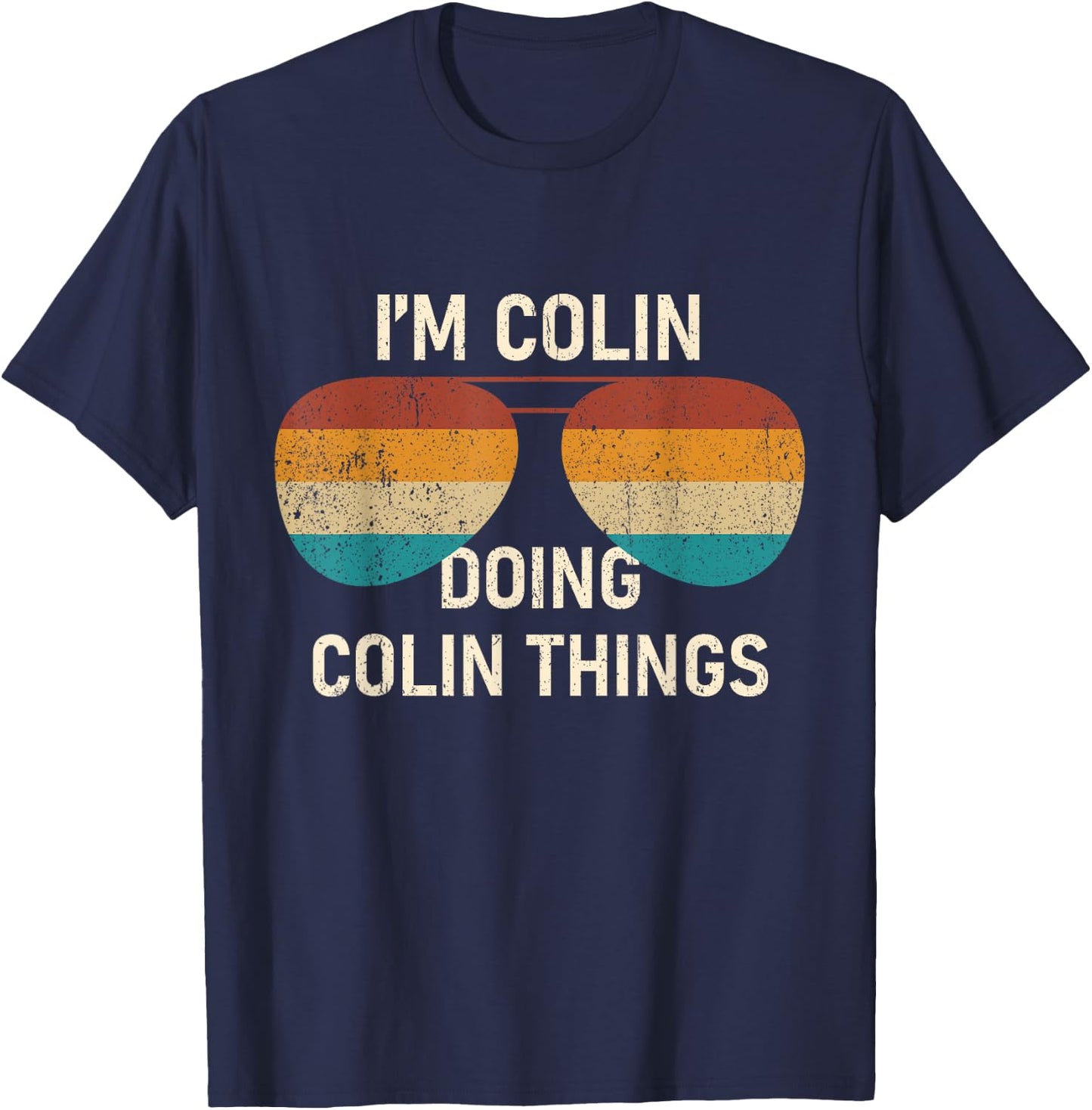 I'm Colin Doing Colin Things Retro Sunglass Personalized T-Shirt - T-Shirt | Navy