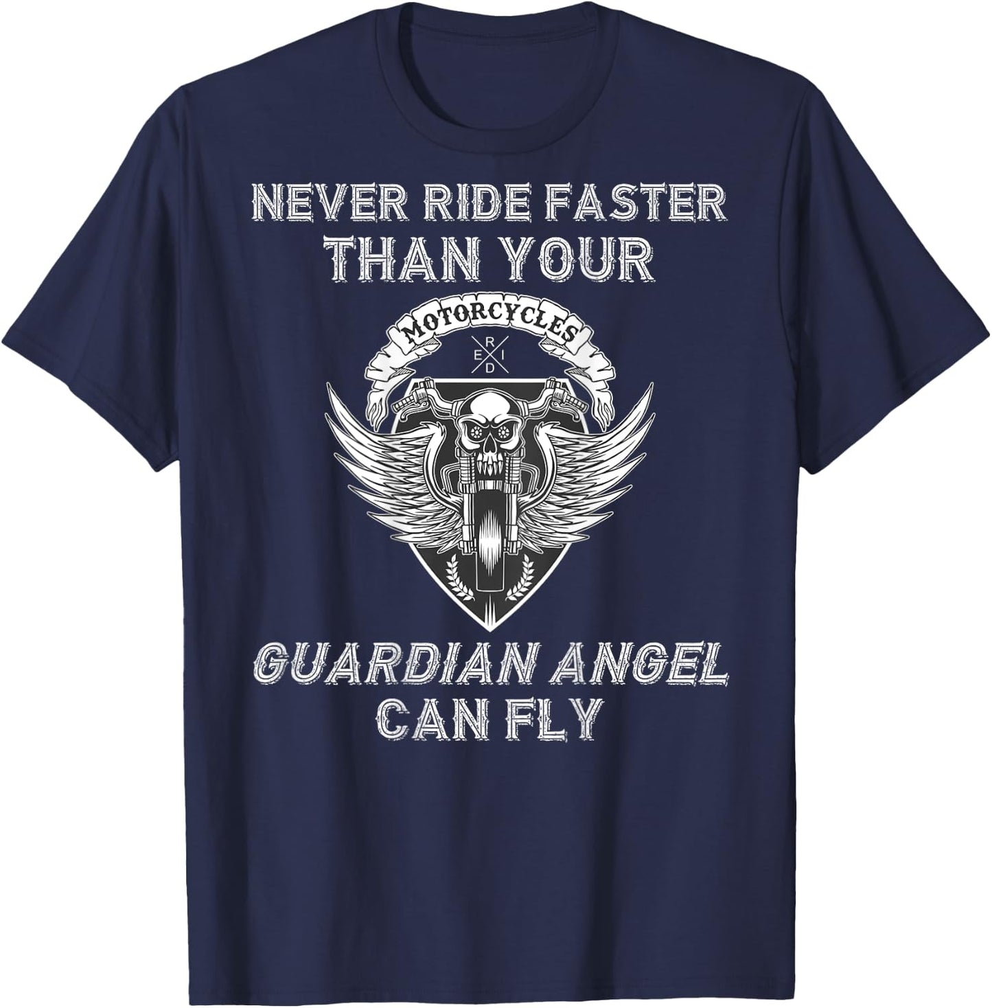 Never Ride Faster Than Guardian Angel Can Fly - on back T-Shirt - T-Shirt | Navy
