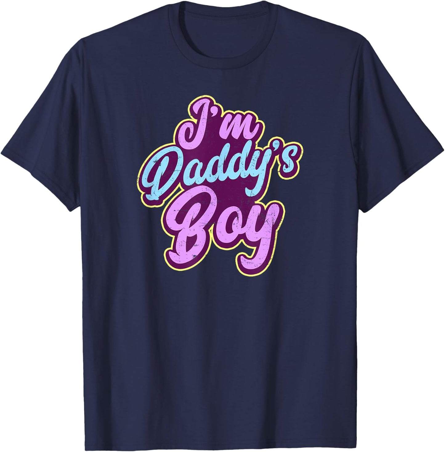 Gay Daddy Design I'm Daddys Boy Gift T-Shirt - T-Shirt | Navy