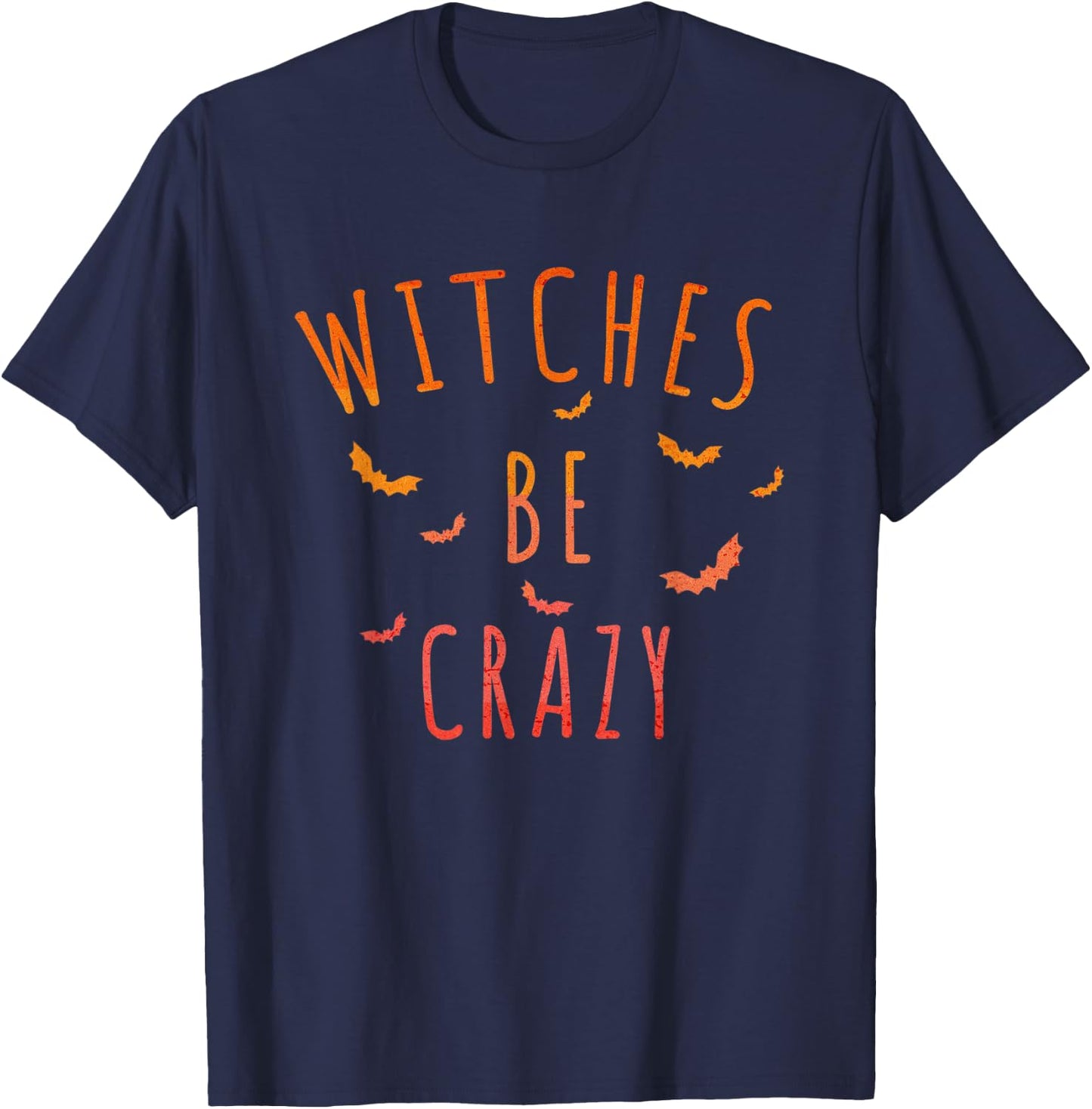 Witches Be Crazy and Funny Halloween Bats T-Shirt - T-Shirt | Navy