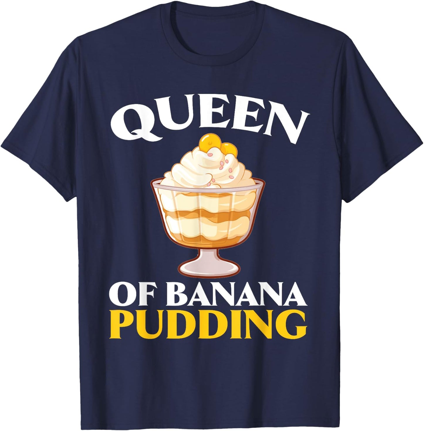 Banana Pudding Bread Lover American Cuisine Foodie T-Shirt - T-Shirt | Navy