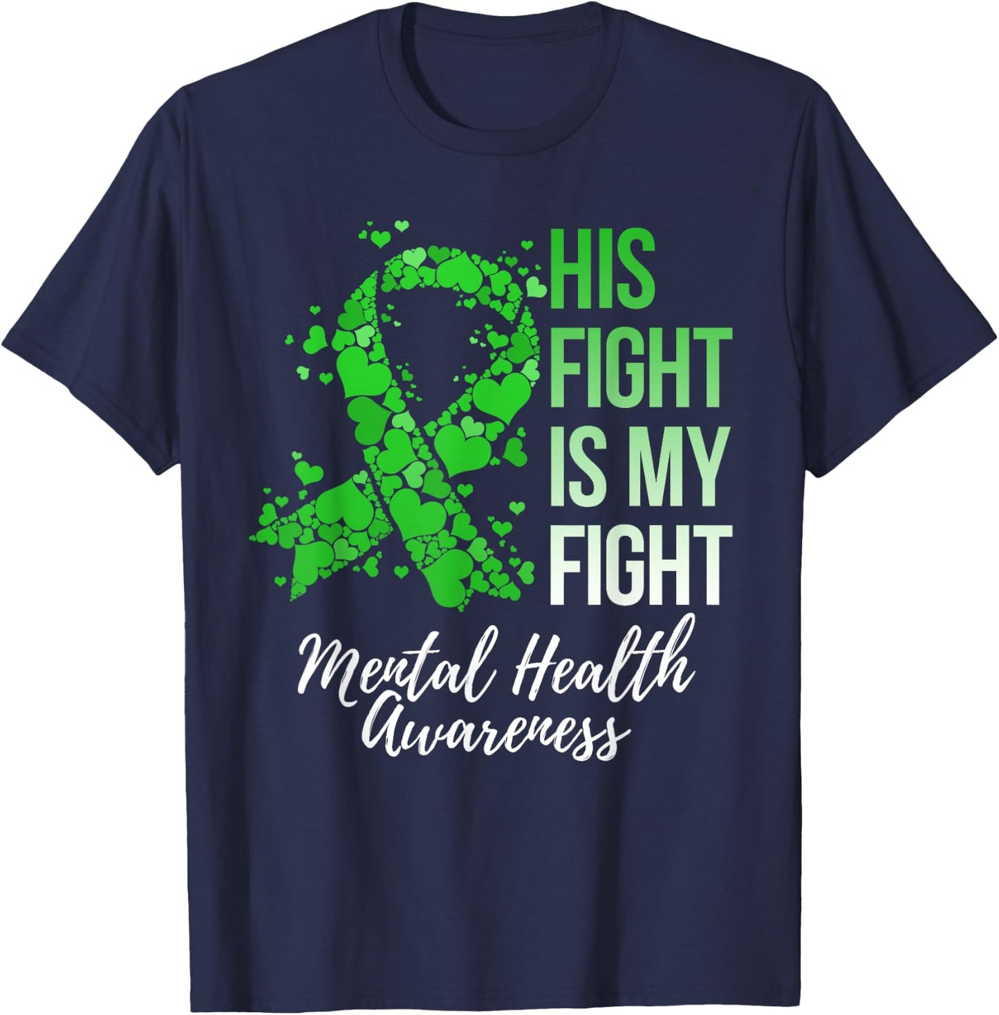 His Fight Is My Fight Mental Health Awareness T-Shirt - T-Shirt | Navy