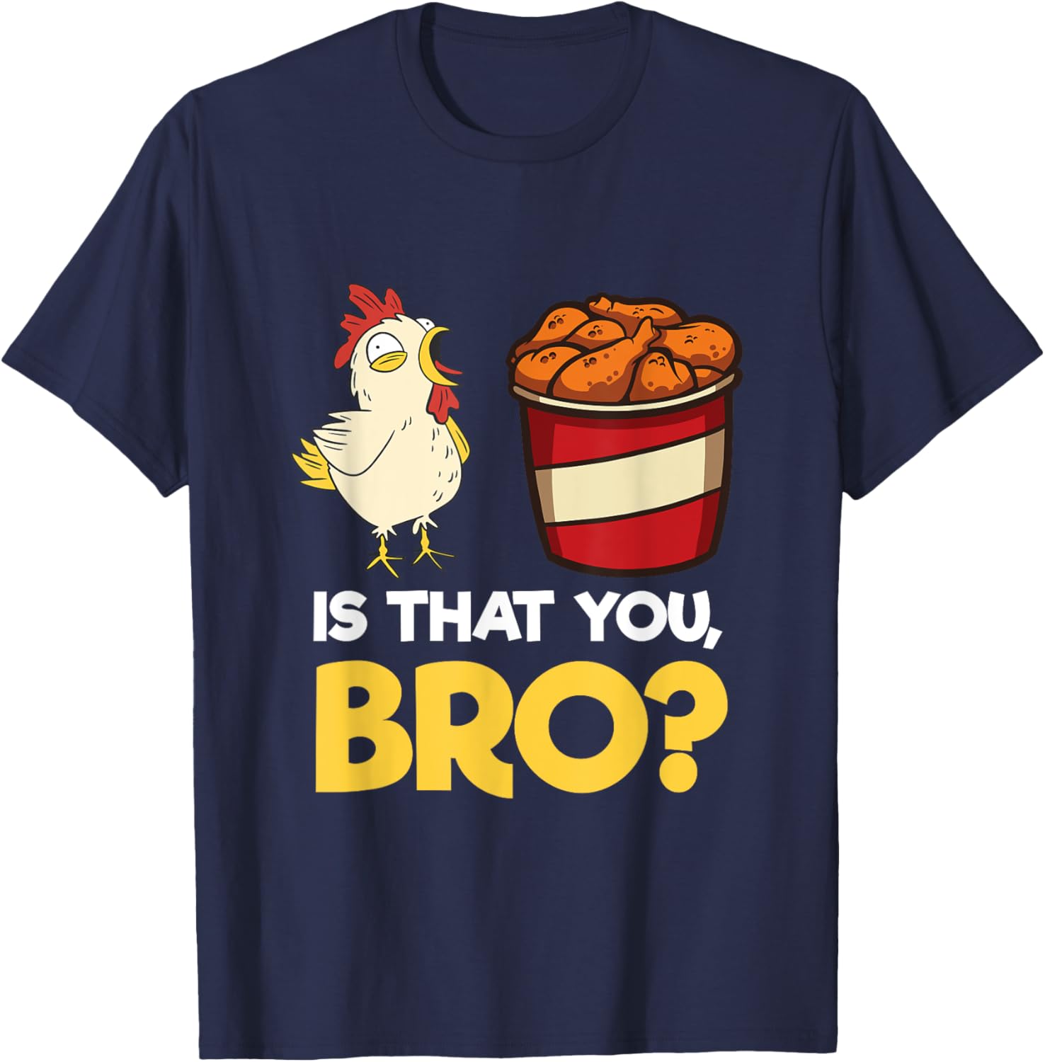 Funny Chicken Nugget Meme Shirt Fast Food Is That You Bro T-Shirt - T-Shirt | Navy