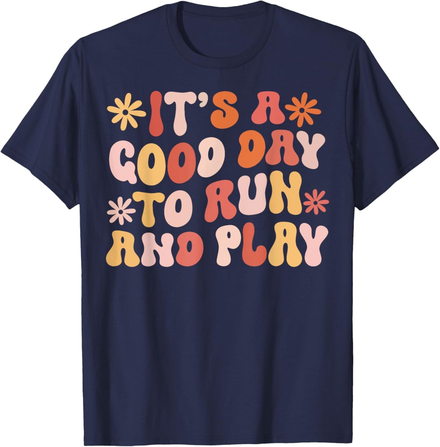 Its A Good Day To Run And Play PE Teacher Physical Education T-Shirt - T-Shirt | Navy