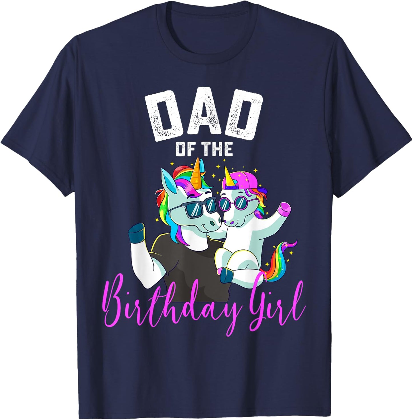 Dad of the Birthday Girl Unicorn Birthday Family Father T-Shirt - T-Shirt | Navy