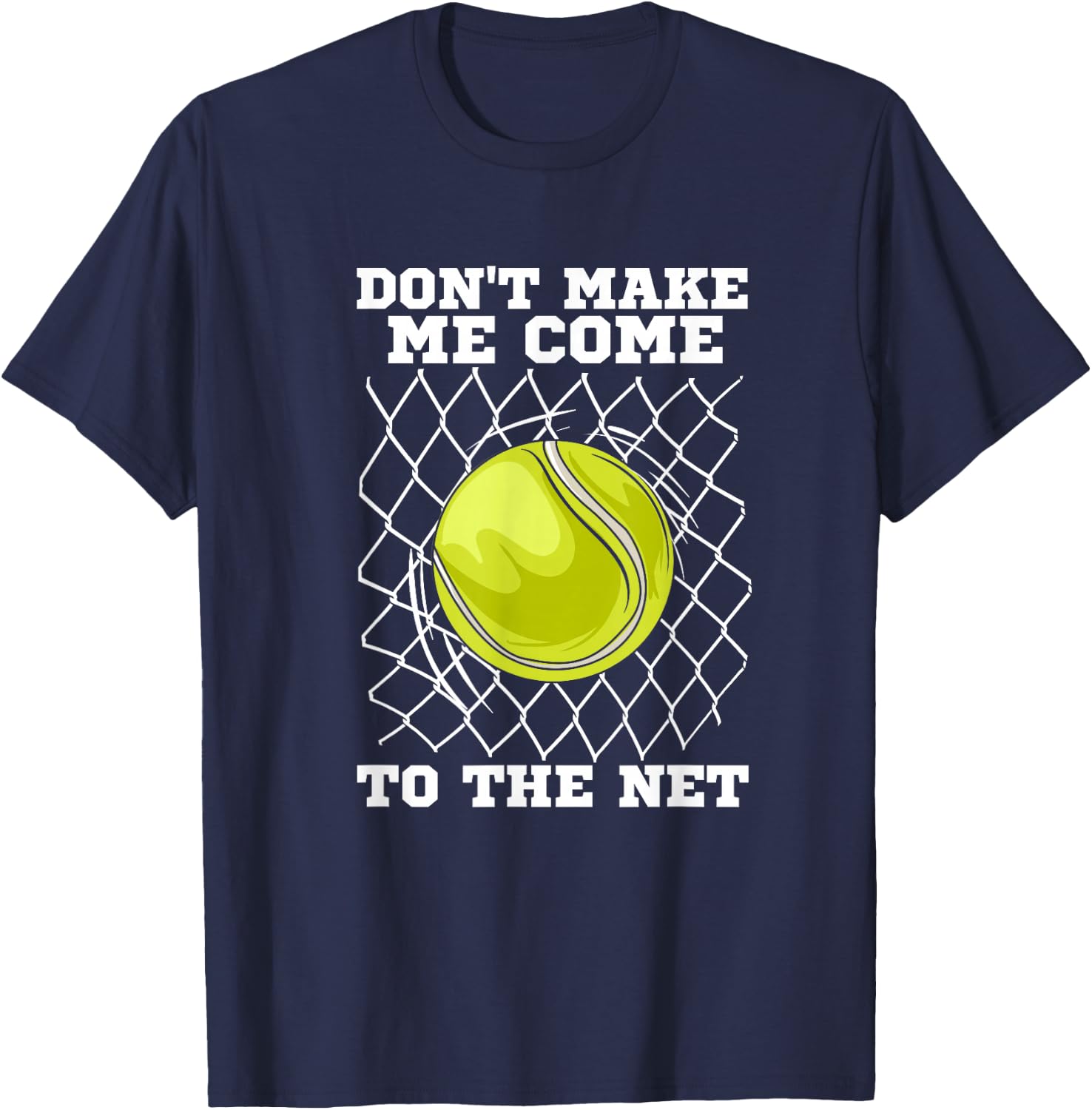Tennis player | Don't make me come to the net | Tennis T-Shirt - T-Shirt | Navy