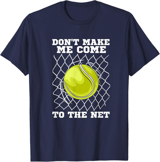 Tennis player | Don't make me come to the net | Tennis T-Shirt - T-Shirt | Navy
