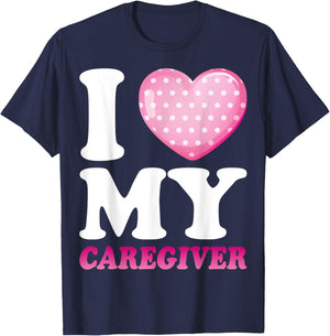I Love My Caregiver - Funny Caregiver's Wife T-Shirt - T-Shirt | Navy