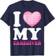 I Love My Caregiver - Funny Caregiver's Wife T-Shirt - T-Shirt | Navy