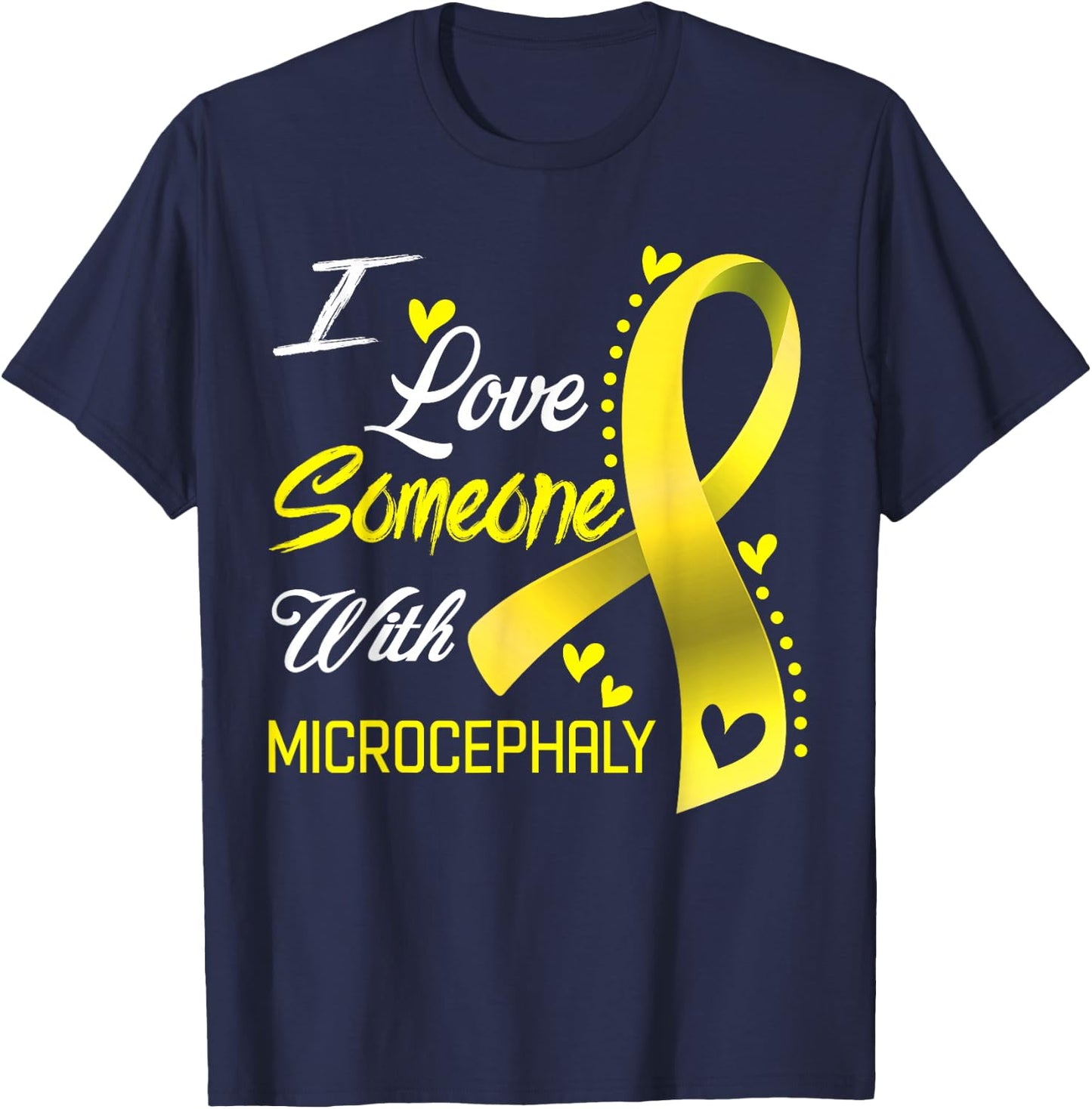 I Love Someone With Microcephaly Awareness T-Shirt - T-Shirt | Navy