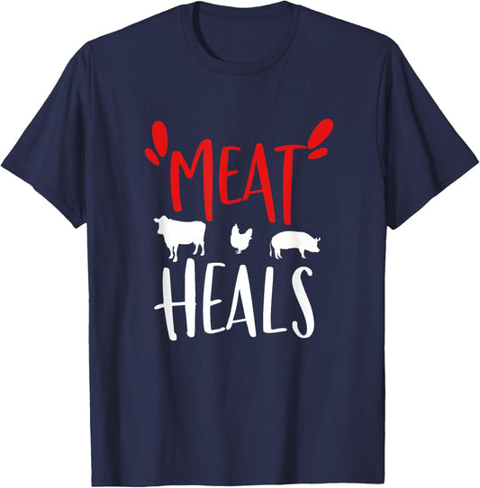 Meat heals, Keto Low Carb diet beef, pork, chicken T-Shirt - T-Shirt | Navy