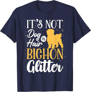 It's Not Dog Hair It's Bichon Frises Glitter | Funny Men Women T-Shirt - T-Shirt | Navy