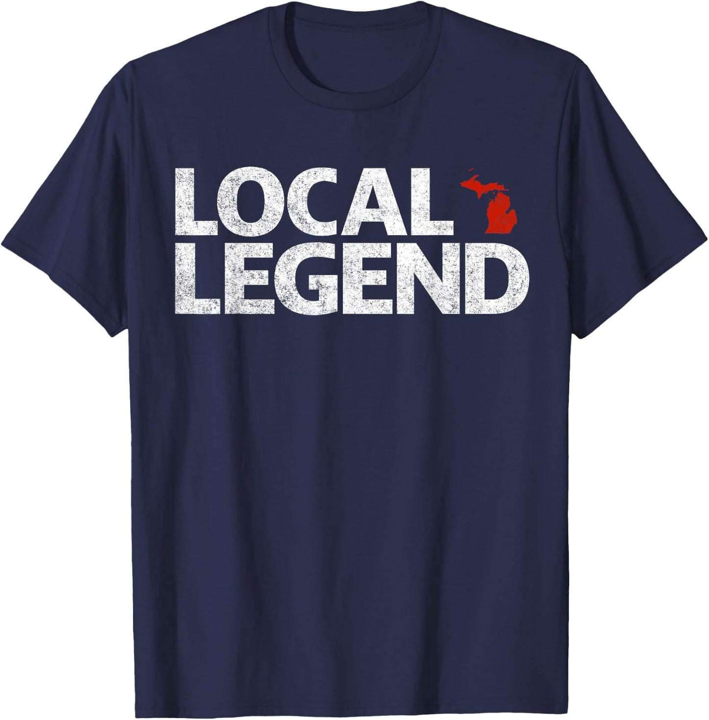 Local Michigan Legend - Funny Sarcastic Michigan T-Shirt - T-Shirt | Navy