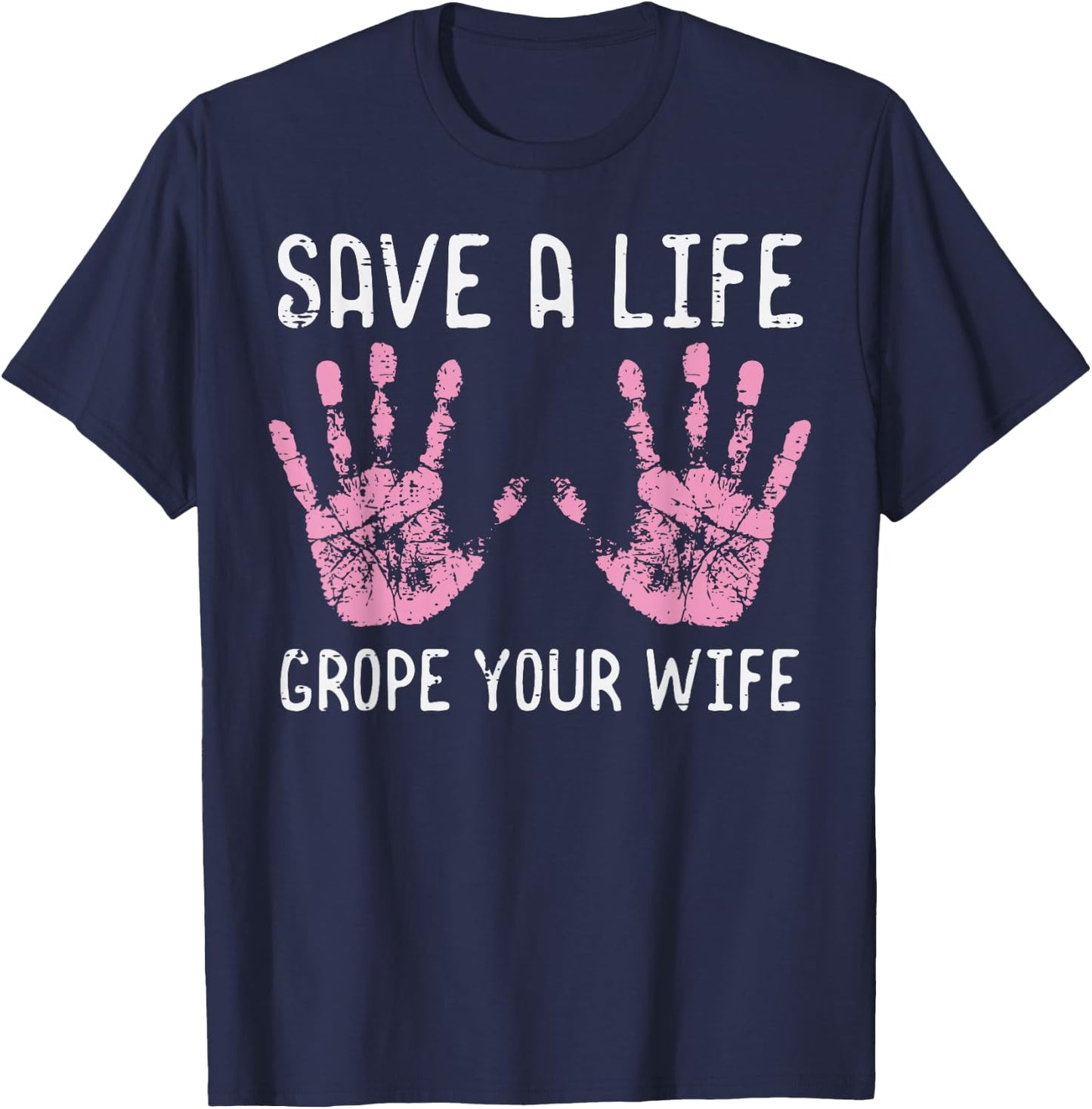 Breast Cancer Save Life Grope Wife Fun Awareness Husband Men T-Shirt - T-Shirt | Navy