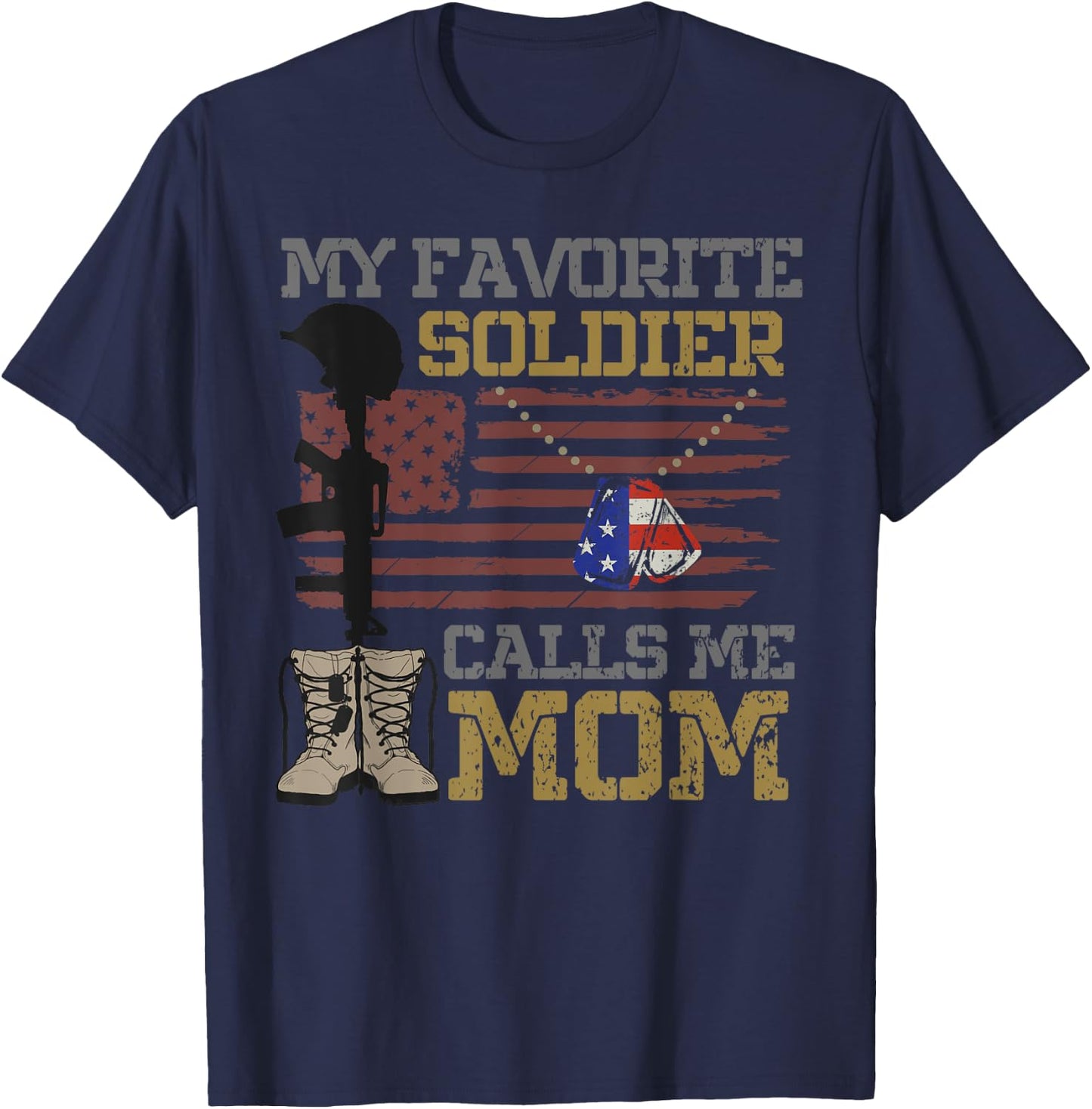My Favorite Soldier Calls Me Mom Proud Military Mom T-Shirt - T-Shirt | Navy
