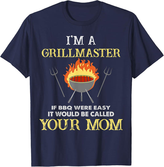 I'm A Grillmaster If BBQ Were Easy Funny BBQ Lover T-Shirt - T-Shirt | Navy