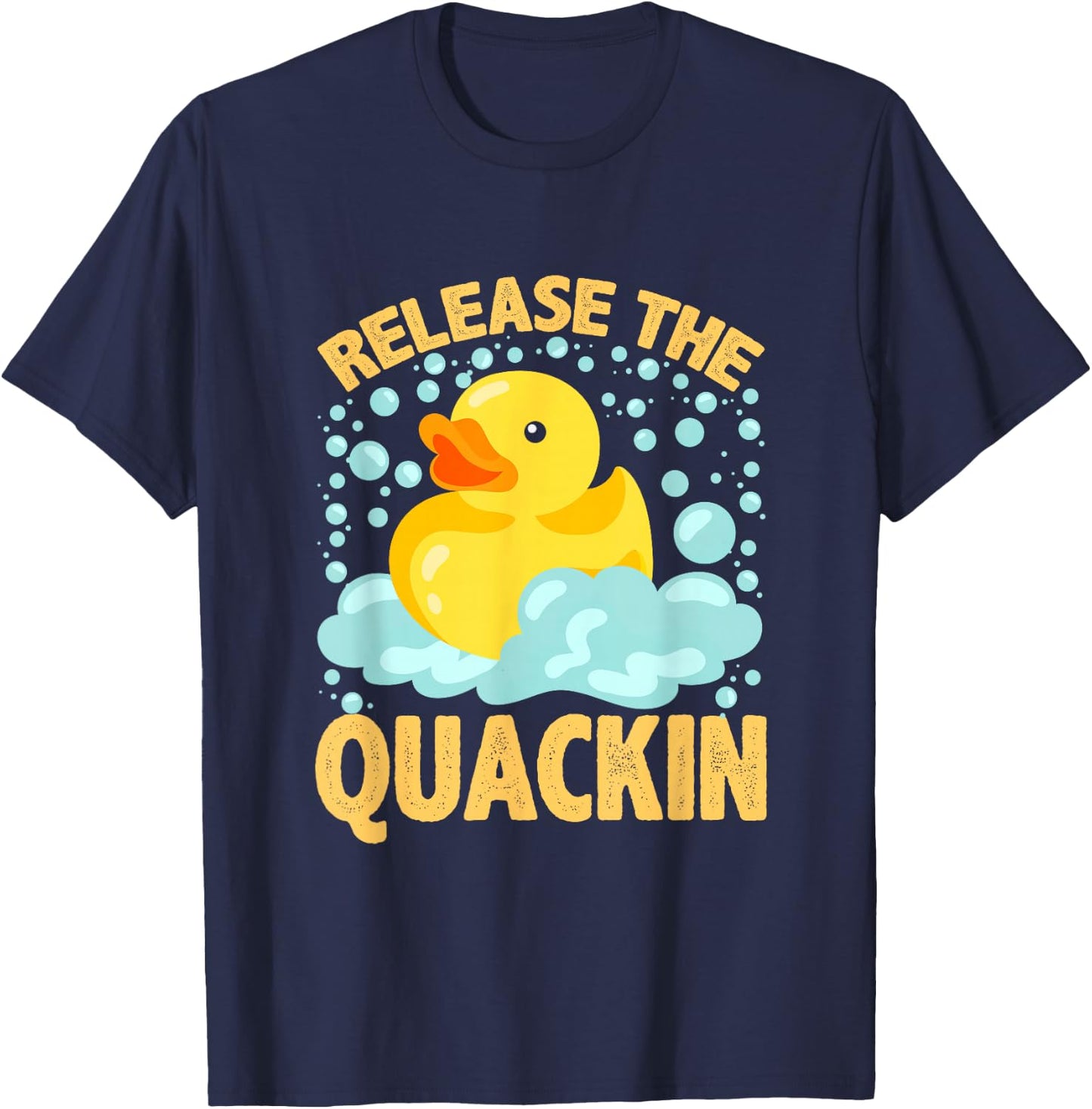 Release The Quackin Shirt Rubber Ducky Duck lover T-Shirt - T-Shirt | Navy